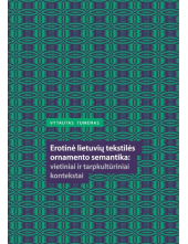 Erotinė lietuvių tekstilės ornamento semantika: vietiniai ir tarpkultūriniai kontekstai - Humanitas