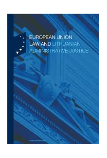 European Union Law and Lithuanian Administrative Justice - Humanitas