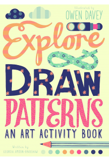 Explore & Draw Patterns: An Ar t Activity Book - Humanitas