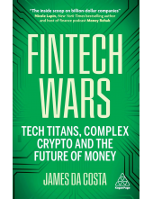 Fintech Wars: Tech Titans, Complex Crypto and the Future of Money - Humanitas