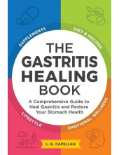 The Gastritis Healing Book: A Comprehensive Guide to Heal ga - Humanitas