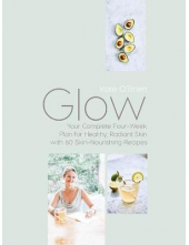 Glow : Your Complete Four-Week Plan for Healthy, Radiant Ski - Humanitas