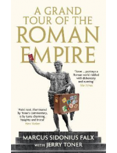 A Grand Tour of the Roman Empi re by Marcus Sidonius Falx - Humanitas