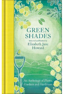 Green Shades : An Anthology of Plants, Gardens and Gardeners - Humanitas