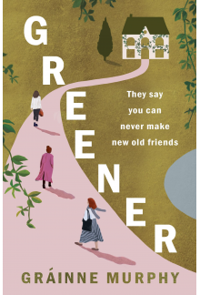 Greener: They say you can never make new old friends - Humanitas