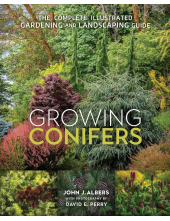 Growing Conifers: The Complete Illustrated Gardening and Landscaping Guide - Humanitas