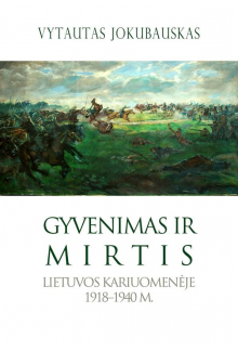 Gyvenimas ir mirtis Lietuvos kariuomenėje 1918-1940 m. - Humanitas