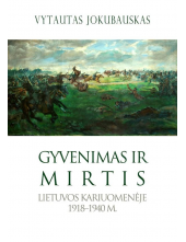Gyvenimas ir mirtis Lietuvos kariuomenėje 1918-1940 m. - Humanitas
