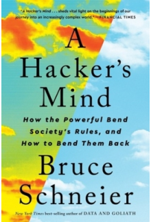 A Hacker's Mind: How the Powerful Bend Society's Rules - Humanitas