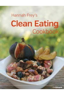 Hannah Frey's Clean Eating Cookbook - Humanitas