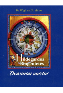 Hildegardos Bingenietės dvasin iai vaistai - Humanitas