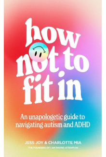 How Not to Fit In:An Unapologe tic Guide to Navigating Autism - Humanitas