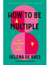 How to be Multiple: the Philos ophy of Twins - Humanitas