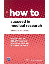 How to Succeed in Medical Rese arch : A Practical Guide - Humanitas