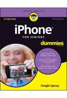 iPhone For Seniors For Dummies. 7th edition - Humanitas