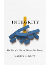 Integrity : The Rise of a Dist inctive Western Idea and Its D - Humanitas