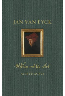 Jan van Eyck : Within His Art - Humanitas