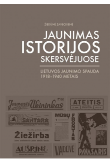 Jaunimas istorijos skersvėjuos Lietuvos jaunimo spauda 1918-1940 metais - Humanitas