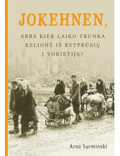 Jokehnen, arba kiek laiko trun ka kelionė iš rytprūsių į Voki - Humanitas