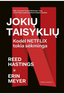 Jokių taisyklių. Kodėl „Netflix“ tokia sėkminga - Humanitas