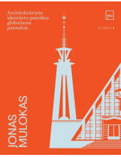 Jonas Mulokas: architektūrinio identiteto paieškos globaliame pasaulyje - Humanitas