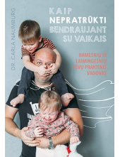 Kaip nepratrūkti bendraujant su vaikais - Humanitas