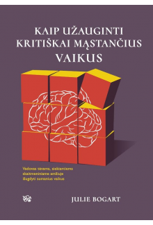 Kaip užauginti kritiškai mąstančius vaikus - Humanitas