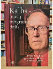 Kalba - mūsų biografijos dalis Prano Kniūkšos gyvenimo brūkšn - Humanitas