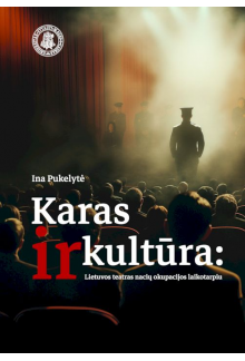 Karas ir kultūra. Lietuvos teatras nacių okupacijos laikotarpiu - Humanitas