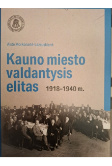 Kauno miesto valdantysis elitas 1918-1940 m. - Humanitas