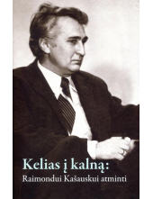 Kelias į kalną:Raimondui Kašauskui atminti - Humanitas