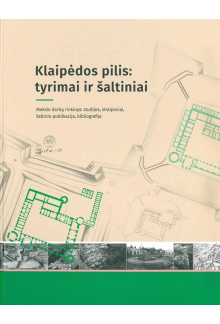 Klaipėdos pilis: tyrimai ir šaltiniai - Humanitas