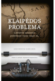 Klaipėdos problema Lietuvos užsienio politikoje, 1919–1940 m. - Humanitas