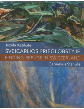 Šveicarijos prieglobstyje.Juzefos Katiliūtės ir Gabrieliaus - Humanitas