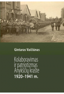 Kolaboravimas ir patriotizmas Anykščių krašte 1920-1941 m. - Humanitas