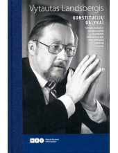 Konstitucijų dalykai. Lietuvos naujausios istorijos papildai. Pasakojimas dokumentais apie 1988–1992 metų laikotarpį Lietuvoje - Humanitas