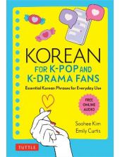 Korean for K-Pop and K-Drama F ans: Essential Korean Phrases - Humanitas