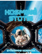 Kosminė stotis. Gyvenimas kosmose - Humanitas