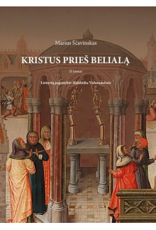 Kristus prieš Belialą. II t. Lietuvių pagonybės dialektika - Humanitas