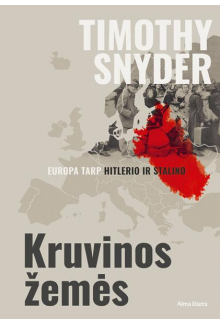 Kruvinos žemės. Europa tarp Hitlerio ir Stalino - Humanitas