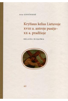 Kryžiaus kelias Lietuvoje XVII I a. antroje pusėje - XX a. pr - Humanitas