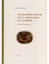 Kryžiaus kelias Lietuvoje XVII I a. antroje pusėje - XX a. pr - Humanitas