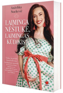 Laiminga nėštukė, laimingas kūdikis - Humanitas