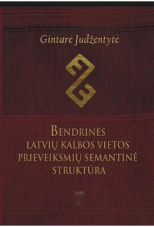 Bendrinės latvių kalbos vietos prieveiksmių semantinė struktūra - Humanitas