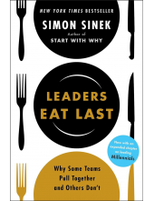 Leaders Eat Last: Why Some Tea ms Pull Together and Others Do - Humanitas