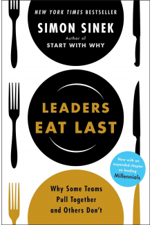 Leaders Eat Last: Why Some Tea ms Pull Together and Others Do - Humanitas