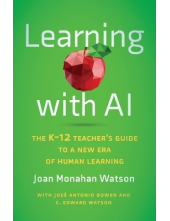 Learning with AI: The K-12 Tea chers Guide to a New Era of Hu - Humanitas