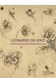 Leonardo da Vinci : and Perfumes of the Renaissance - Humanitas