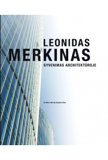 Leonidas Merkinas. Gyvenimas architektūroje - Humanitas