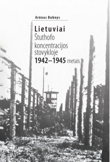 Lietuviai Štuthofo koncentracijos stovykloje 1942-1945 metai - Humanitas